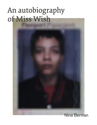 Autobiografía de la señorita Wish - An Autobiography of Miss Wish