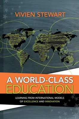 Una educación de categoría mundial: Aprender de los modelos internacionales de excelencia e innovación - A World-Class Education: Learning from International Models of Excellence and Innovation