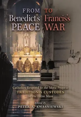 De la paz de Benedicto a la guerra de Francisco: los católicos responden al Motu Proprio Traditionis Custodes sobre la Misa en latín - From Benedict's Peace to Francis's War: Catholics Respond to the Motu Proprio Traditionis Custodes on the Latin Mass