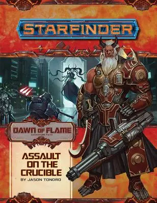 Senda de Aventuras Starfinder: Asalto al Crisol (Amanecer de la Llama 6 de 6) - Starfinder Adventure Path: Assault on the Crucible (Dawn of Flame 6 of 6)