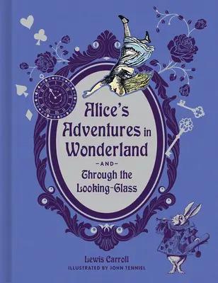 Las aventuras de Alicia en el país de las maravillas y A través del espejo (Edición Deluxe) - Alice's Adventures in Wonderland and Through the Looking-Glass (Deluxe Edition)