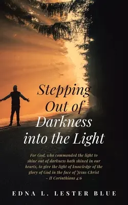 Salir de las tinieblas para entrar en la luz - Stepping Out of Darkness Into the Light