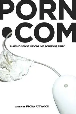 porn.com: cómo entender la pornografía en línea - porn.com; Making Sense of Online Pornography