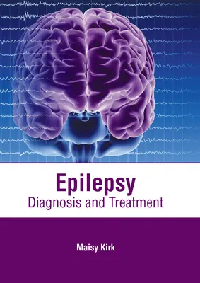 Epilepsia: Diagnóstico y tratamiento - Epilepsy: Diagnosis and Treatment