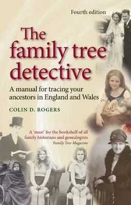 El detective del árbol genealógico: Manual para rastrear a sus antepasados en Inglaterra y Gales (Revisado) - The Family Tree Detective: A Manual for Tracing Your Ancestors in England and Wales (Revised)