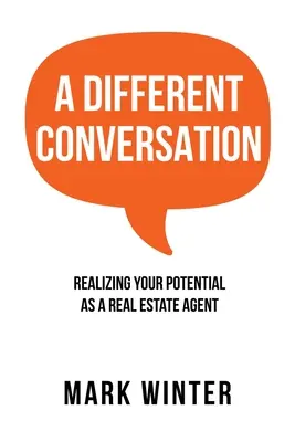 Una conversación diferente: Cómo desarrollar su potencial como agente inmobiliario - A Different Conversation: Realizing Your Potential as a Real Estate Agent