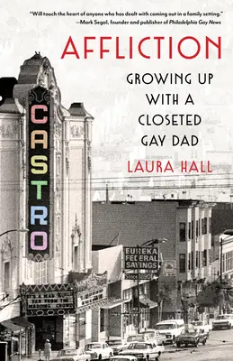 Affliction: Crecer con un padre homosexual en el armario - Affliction: Growing Up with a Closeted Gay Dad