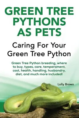 Pitones verdes como mascotas: cría de pitones verdes, dónde comprarlas, tipos, cuidados, temperamento, coste, salud, manejo, cría, dieta y mucho más. - Green Tree Pythons as Pets: Green Tree Python breeding, where to buy, types, care, temperament, cost, health, handling, husbandry, diet, and much