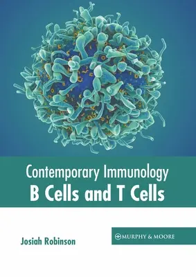 Inmunología contemporánea: Células B y células T - Contemporary Immunology: B Cells and T Cells