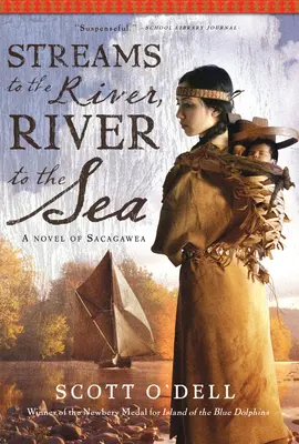 Arroyo al río, río al mar: Una novela de Sacagawea - Streams to the River, River to the Sea: A Novel of Sacagawea