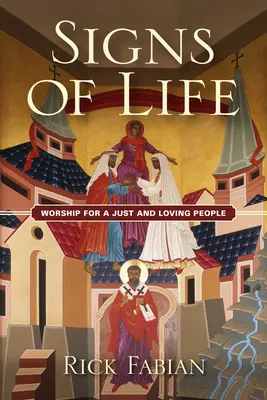 Signos de vida: Adoración para un pueblo justo y amoroso - Signs of Life: Worship for a Just and Loving People