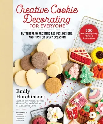 Decoración creativa de galletas para todos: Recetas, diseños y consejos de glaseado de buttercream para cada ocasión - Creative Cookie Decorating for Everyone: Buttercream Frosting Recipes, Designs, and Tips for Every Occasion