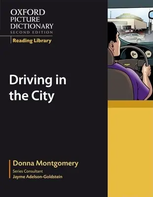 Biblioteca de lectura del Diccionario Oxford de Imágenes: Conducir por la ciudad - Oxford Picture Dictionary Reading Library: Driving in the City