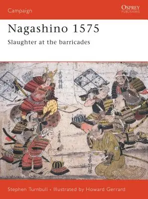 Nagashino 1575: Matanza en las barricadas - Nagashino 1575: Slaughter at the Barricades