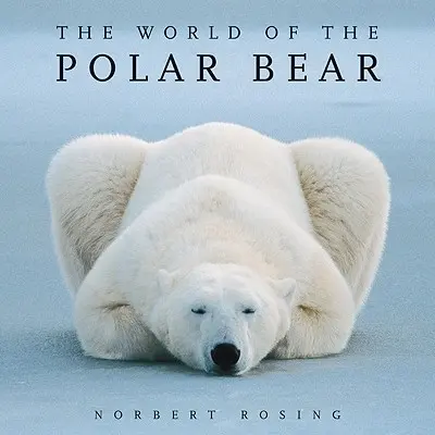 El Mundo Del Oso Polar - The World of the Polar Bear