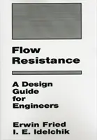 Resistencia al flujo: Guía de diseño para ingenieros - Flow Resistance: A Design Guide for Engineers