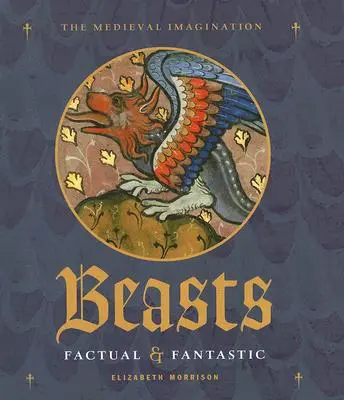 Bestias: Realidad y Fantasía - Beasts: Factual & Fantastic