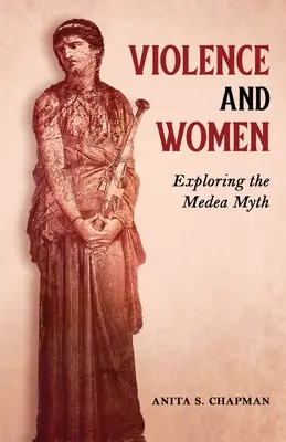 Violencia y mujeres: El mito de Medea - Violence and Women: Exploring the Medea Myth