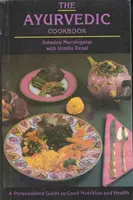 Libro de Cocina Ayurvédica - Una Guía Personalizada para la Buena Nutrición y la Salud - Ayurvedic Cookbook - A Personalized Guide to Good Nutrition and Health