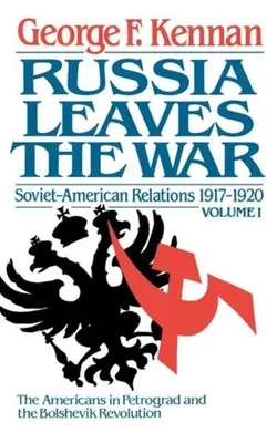 Relaciones soviético-estadounidenses, 1917-1920: Rusia abandona la guerra - Soviet-American Relations, 1917-1920: Russia Leaves the War