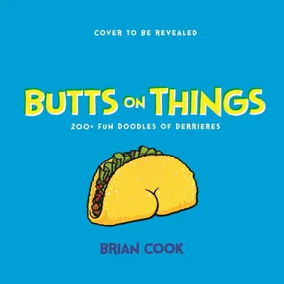 Butts on Things: más de 200 divertidos garabatos de culos - Butts on Things: 200+ Fun Doodles of Derrieres