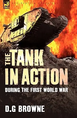 El tanque en acción durante la Primera Guerra Mundial - The Tank in Action During the First World War