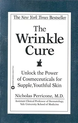La cura de las arrugas: Descubra el poder de los cosmecéuticos para una piel flexible y joven - The Wrinkle Cure: Unlock the Power of Cosmeceuticals for Supple, Youthful Skin