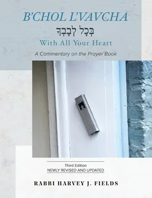 B'chol L'vavcha: Un comentario sobre el libro de oraciones - B'chol L'vavcha: A Commentary on the Prayer Book