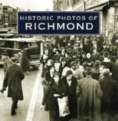 Fotos históricas de Richmond - Historic Photos of Richmond