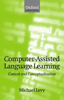 Aprendizaje de idiomas asistido por ordenador: Contexto y conceptualización - Computer-Assisted Language Learning: Context and Conceptualization