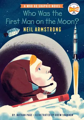 ¿Quién fue el primer hombre en la Luna? Neil Armstrong: Una novela gráfica de Who HQ - Who Was the First Man on the Moon?: Neil Armstrong: A Who HQ Graphic Novel