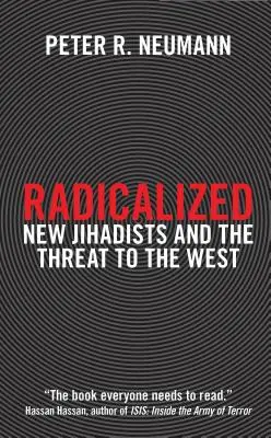 Radicalizados: Los nuevos yihadistas y la amenaza para Occidente - Radicalized: New Jihadists and the Threat to the West