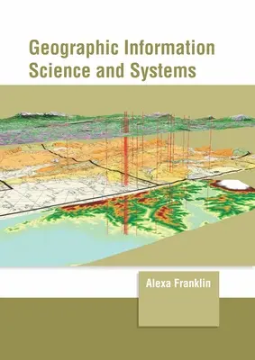 Ciencia y sistemas de información geográfica - Geographic Information Science and Systems