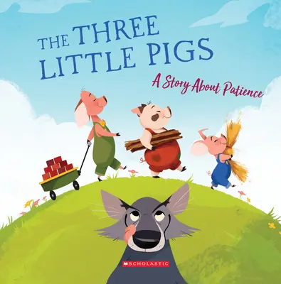 Los tres cerditos: Un cuento sobre la paciencia - The Three Little Pigs: A Story about Patience