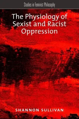 La fisiología de la opresión sexista y racista - The Physiology of Sexist and Racist Oppression