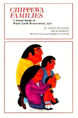 Chippewa Families: Un estudio social de la reserva White Earth, 1938 - Chippewa Families: A Social Study of White Earth Reservation, 1938