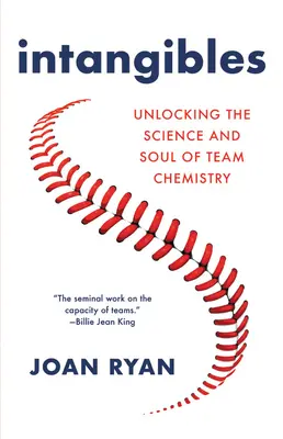 Intangibles: La ciencia y el alma de la química de equipo - Intangibles: Unlocking the Science and Soul of Team Chemistry
