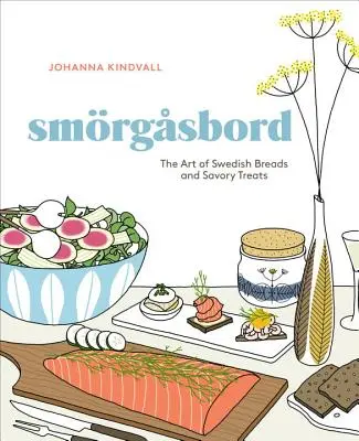 Smorgasbord: The Art of Swedish Breads and Savory Treats [Libro de cocina]. - Smorgasbord: The Art of Swedish Breads and Savory Treats [A Cookbook]