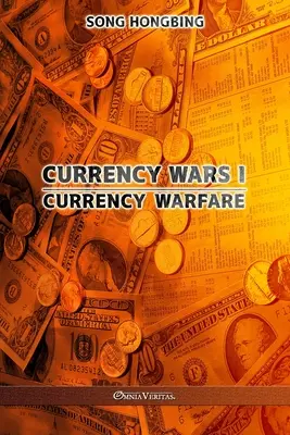 Guerras de divisas I: Guerra de divisas - Currency Wars I: Currency Warfare