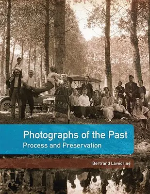 Fotografías del pasado: Proceso y conservación - Photographs of the Past: Process and Preservation