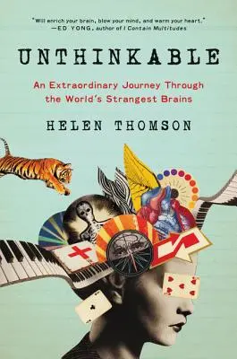 Impensable: Un viaje extraordinario a través de los cerebros más extraños del mundo - Unthinkable: An Extraordinary Journey Through the World's Strangest Brains