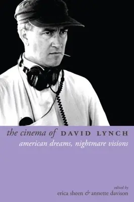 El cine de David Lynch: sueños americanos, visiones de pesadilla - The Cinema of David Lynch: American Dreams, Nightmare Visions