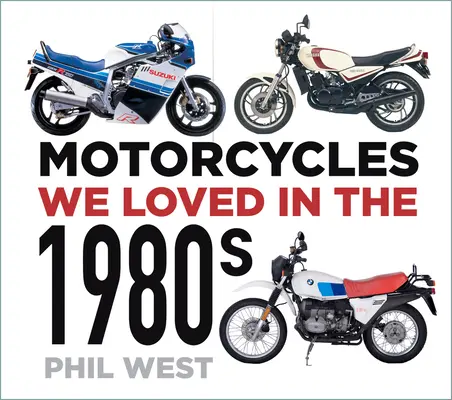 Motocicletas que amamos en la década de 1980 - Motorcycles We Loved in the 1980s