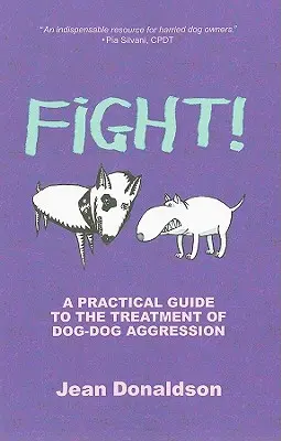 ¡Lucha! Guía práctica para el tratamiento de la agresividad entre perros - Fight!: A Practical Guide to the Treatment of Dog-Dog Aggression