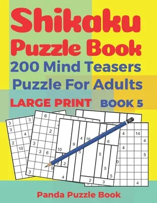 Shikaku Puzzle Book - 200 Mind Teasers Puzzle For Adults - Large Print - Book 5: juegos de lógica para adultos - brain games book for adults - Shikaku Puzzle Book - 200 Mind Teasers Puzzle For Adults - Large Print - Book 5: logic games for adults - brain games book for adults