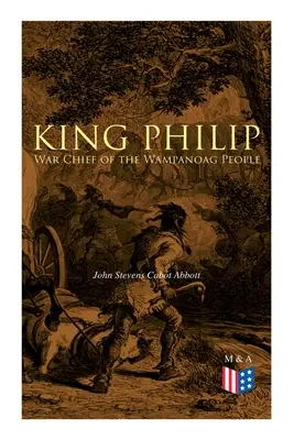 Rey Felipe Jefe de Guerra del Pueblo Wampanoag - King Philip: War Chief of the Wampanoag People