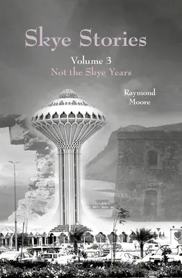 Skye Stories Volumen 3, 3: No son los años de Skye - Skye Stories Volume 3, 3: Not the Skye Years