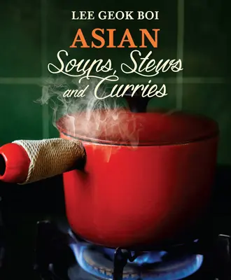 Sopas, guisos y curry asiáticos - Asian Soups, Stews and Curries