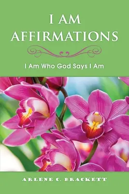 Afirmaciones Yo Soy: Soy Quien Dios Dice Que Soy - I Am Affirmations: I Am Who God Says I Am