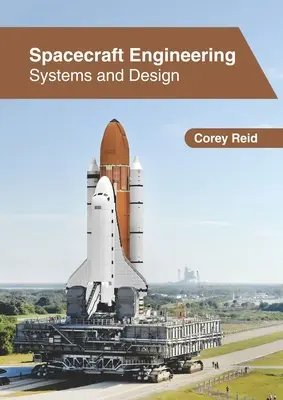 Ingeniería de naves espaciales: Sistemas y diseño - Spacecraft Engineering: Systems and Design